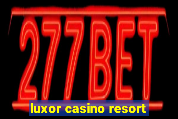 luxor casino resort